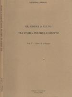 Gli edifici di culto tra storia, politica e diritto. Vol. I° - Linee di sviluppo