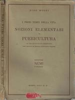 I primi tempi della vita nozioni elementari di puericultura