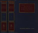 Trattato di Patologia Generale. Volume Primo - Volume Secondo