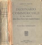 Dizionario commerciale in sei lingue. Italiano - Tedesco - Francese - Inglese - Spagnuolo - Portoghese