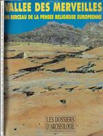 Les dossiers d'archeologie Anno 1993 N° 181. Valle des merveilles