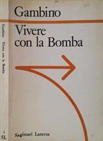 Vivere con la Bomba. La logica nucleare da Hiroshima alle guerre stellari