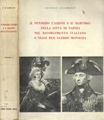 Il pensiero, l'azione e il martirio della città di Napoli nel risorgimento italiano e nelle due guerre mondiali