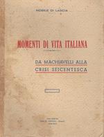 Momenti di vita italiana. Da Machiavelli alla crisi seicentesca