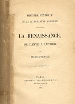 Histoire generale de la litterature moderne. La Renaissance, de Dante a Luther