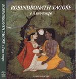 Robindronath Tagore e il suo tempo