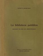 La biblioteca pubblica. Manuale ad uso del bibliotecario