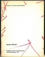 Sandro Martini. Padiglione d'Arte Contemporanea. Gennaio/Febbraio 1977