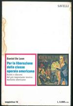 Per la liberazione della classe operaia americana. Introduzione di Peppino Ortoleva. Traduzione di Adriano Sofri