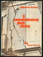 Il consolidamento degli edifici. Lezioni del corso tenuto alla Facoltà di Architettura di Napoli