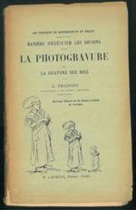 Manière d'exécuter les dessins pour la photogravure et la gravure sur bois. Ouvrage accompagné de 50 dessins inédits de l'auter