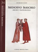 Medioevo maschio. Amore e matrimonio