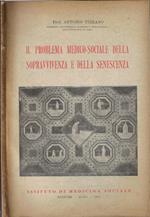 Il problema medico-sociale della sopravvivenza e della senescenza