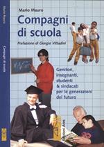 Compagni di scuola. Genitori, insegnanti, studenti & sindacati per le generazioni del futuro