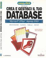 Crea e gestisci il tuo database - Microsoft Office Acces 2003. Archiviazione - Elenchi - Tabelle - Report
