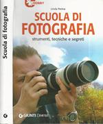 Scuola di fotografia. STrumenti, tecniche, segreti