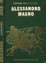 Alessandro Magno. La vita e il tempo di Alessandro