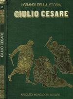 Giulio Cesare. La vita e il tempo di Cesare