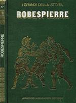 Robespierre. La vita e il tempo di Robespierre