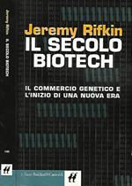 Il secolo biotech. Il commercio genetico e l'inizio di una nuova era