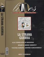 La strana guerra. Alla conquista di Baghdad. Rifare il medio oriente? 