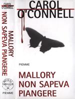 Mallory non sapeva piangere di: Carol O' Connell