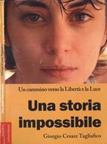 Una storia impossibile. Un cammino verso la Libertà e la Luce