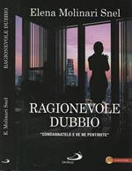 Ragionevole dubbio. Condannatelo e ve ne pentirete