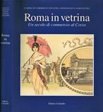 Roma in Vetrina. Un Secolo di Commercio al Corso
