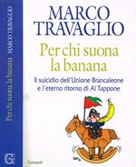 Per chi suona la banana. Il suicidio dell'Unione Brancaleone e l'eterno ritorno di Al Tappone