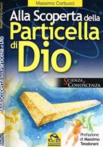 Alla scoperta della particella di Dio