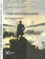 L' uomo delle trasparenze. Diario sentimentale