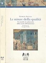 Le misure della qualità. Un modello di valutazione della scuola dell'autonomia