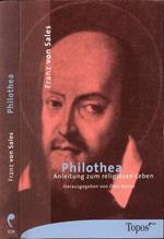 Philothea. Anleitung zum religiosen Leben