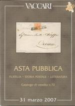 Vaccari - Asta pubblica. Filatelia - Storia postale - letteratura - catalogo di vendita n. 71 31 marzo 2007