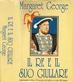 Il re e il suo giullare. L'autobiografia di Enrico VIII annotata dal buffone di corte Will Somers