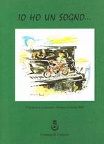 Io Ho Un Sogno…. 5° Concorso Letterario Premio Cosseria 2001