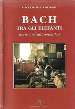 Bach tra gli elefanti