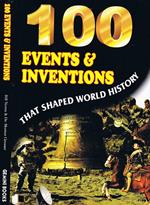 100 Events & Inventions. That Shaped World History Di: Bill Yenne And Dr. Morton Grosser