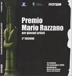 Premio Mario Razzano. per giovani artisti - 3.a edizione - 14 ottobre-26 novembre 2006, Benevento, Museo del Sannio, Rocca dei Rettori