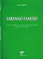 Saranno Famosi?. Annuario Delle Opere Prime Del Cinema Italiano Stagione 2011-2012