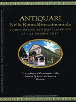 Antiquari Nella Roma Rinascimentale. Vii Mostra Mercato D'Antiquariato