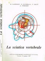 La sciatica vertebrale. Atti del 18°Congresso nazionale O.T.O.D.I., Verona 5-6-giugno 1987