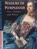 Madame de pompadour. Sex, culture and power