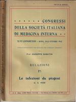 Congressi della Società Italiana di Medicina Interna XLVI Congresso- Roma 19-20 ottobre 1942. Relazioni 1) le infezioni da piogeni G. A. Pari