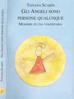 GLI Angeli Sono Persone Qualunque. Memorie Di Una Volontaria