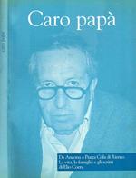 Caro Papà. Da Ancona a Piazza Cola di Rienzo, la Vita, la Famiglia e gli Scritti di Elio Coen