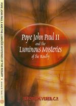 Pope John Paul II and the Luminous Mysteries of the Rosary