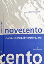 Novecento. Storia, Scienza, Letteratura, Arti