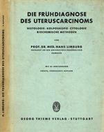 Die fruhdiagnose des uteruscarcinoms. Histologie. Kolposkopie. Cytologie. Biochemische methoden